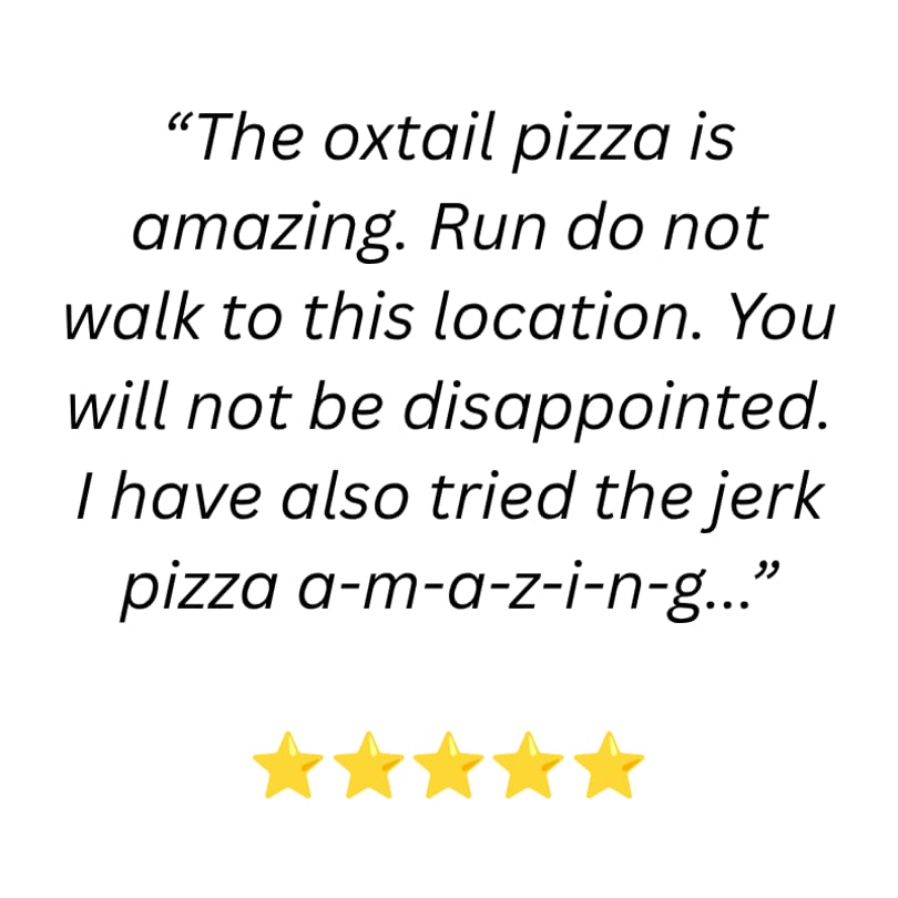 A five-star review praising the oxtail and jerk pizzas on a white background.